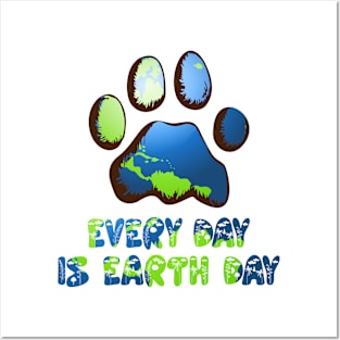 Paw Every Day Is Earth Day Posters and Art